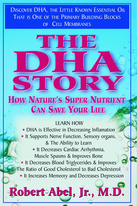 The DHA Story: How Nature's Super Nutrient Can Save Your Life