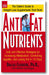 Anti-Fat Nutrients: Safe and Effective Strategies for Increasing Metabolism, Controlling Appetite, and Losing Fat in 15 Days (4th Edition) book cover