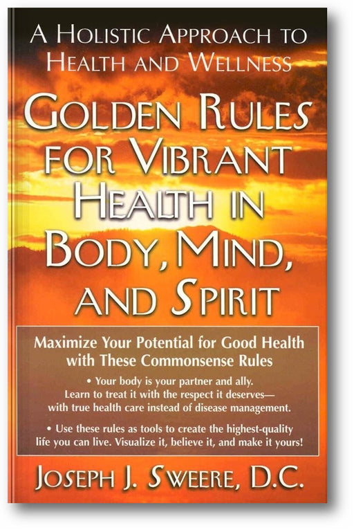 Golden Rules for Vibrant Health in Body, Mind, and Spirit: A Holistic Approach to Health and Wellness book cover