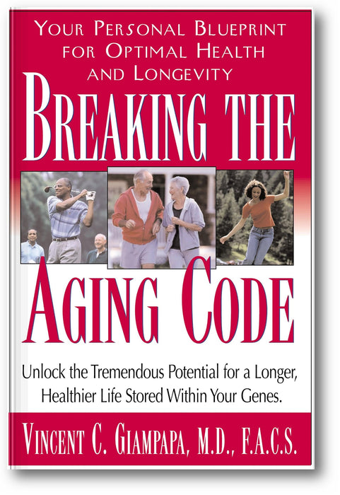 Breaking the Aging Code: Maximizing Your DNA Function for Optimal Health and Longevity book cover