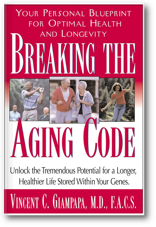 Breaking the Aging Code: Maximizing Your DNA Function for Optimal Health and Longevity book cover