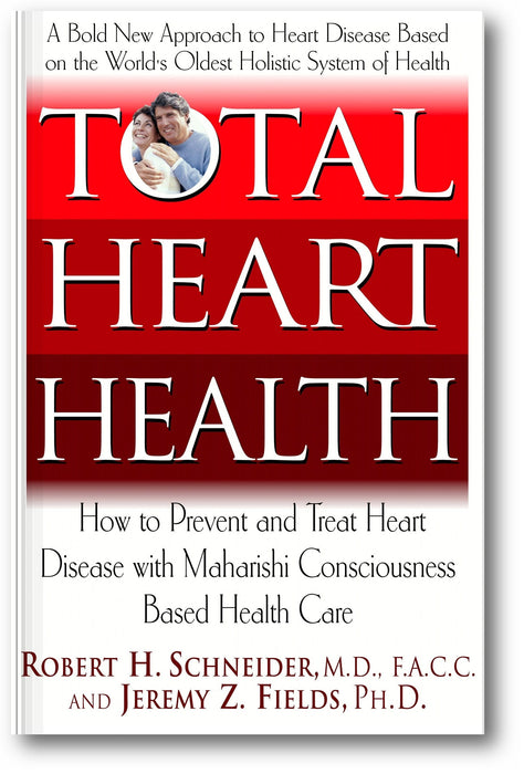Total Heart Health: How to Prevent and Reverse Heart Disease with the Maharishi Vedic Approach to Health book cover