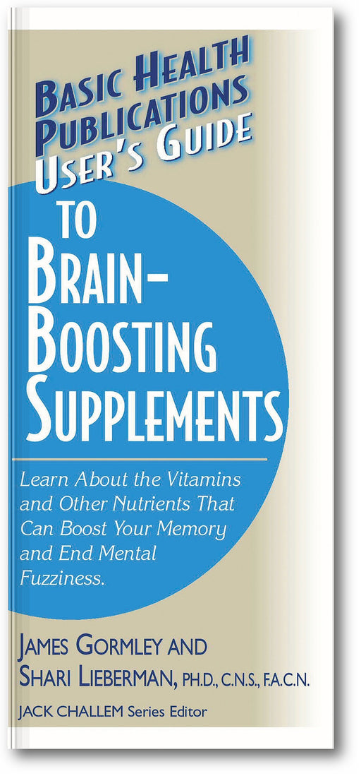User's Guide to Brain-Boosting Supplements: Learn about the Vitamins and Other Nutrients That Can Boost Your Memory and End Mental Fuzziness book cover