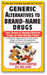 Generic Alternatives to Prescription Drugs: Your Guide to Buying Effective Drugs at Cost-Saving Prices book cover