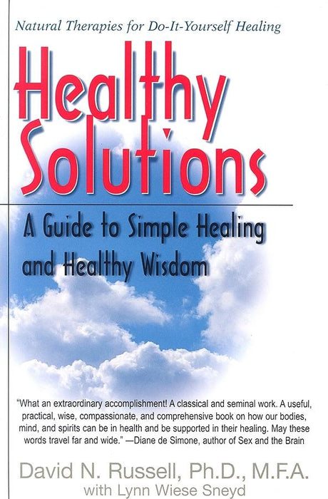 Healthy Solutions: A Guide to Simple Healing and Healthy Wisdom