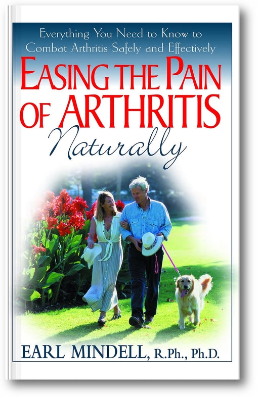 Easing the Pain of Arthritis Naturally: Everything You Need to Know to Combat Arthritis Safely and Effectively book cover