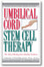 Umbilical Cord Stem Cell Therapy: The Gift of Healing from Healthy Newborns book cover