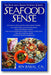 Seafood Sense: The Truth about Seafood Nutrition & Safety book cover