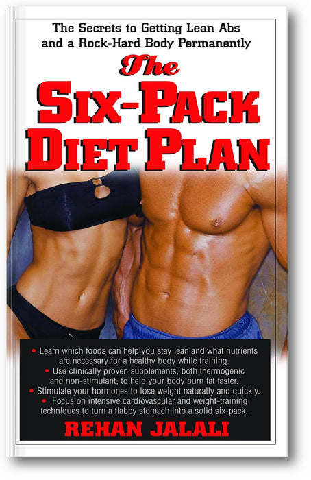 The Six-Pack Diet Plan: The Secrets to Getting Lean Abs and a Rock-Hard Body Permanently book cover