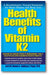 Health Benefits of Vitamin K2: A Revolutionary Natural Treatment for Heart Disease and Bone Loss book cover