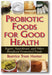 Probiotic Foods for Good Health book cover
