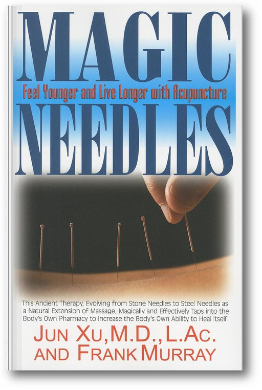 Magic Needles: Feel Younger and Live Longer with Acupuncture book cover