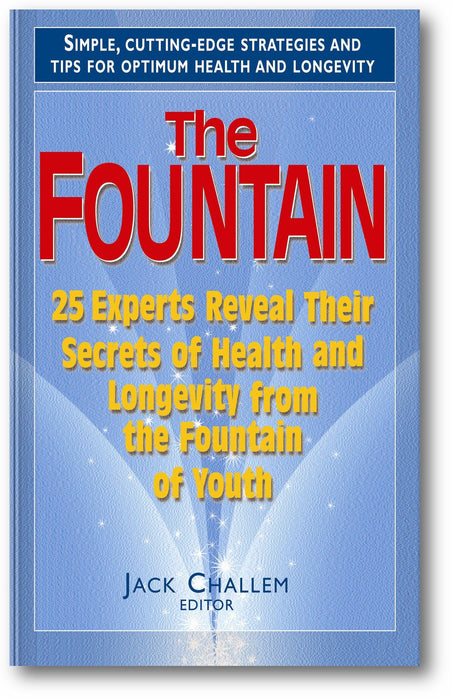 The Fountain: 25 Experts Reveal Their Secrets of Health and Longevity from the Fountain of Youth book cover
