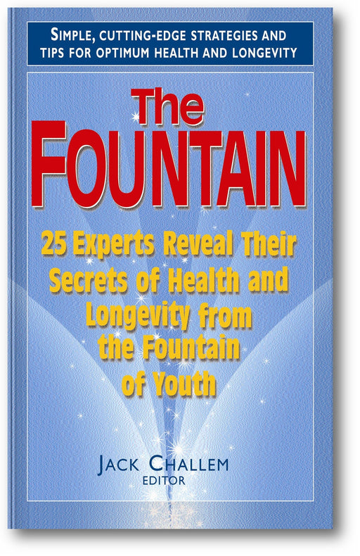 The Fountain: 25 Experts Reveal Their Secrets of Health and Longevity from the Fountain of Youth book cover