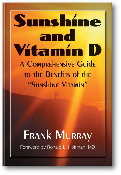 Sunshine and Vitamin D: A Comprehensive Guide to the Benefits of the "Sunshine Vitamin" book cover