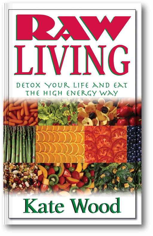 Raw Living: Detox Your Life and Eat the High Energy Way book cover