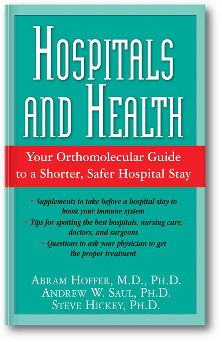 Hospitals and Health: Your Orthomolecular Guide to a Shorter, Safer Hospital Stay book cover