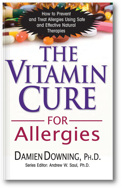 The Vitamin Cure for Allergies: How to Prevent and Treat Allergies Using Safe and Effective Natural Therapies book cover