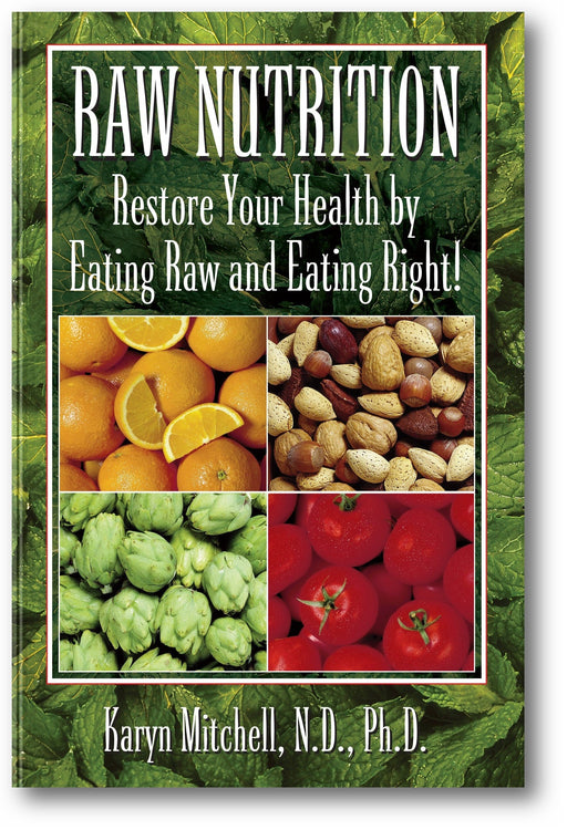 Raw Nutrition: Restore Your Health by Eating Raw and Eating Right! book cover