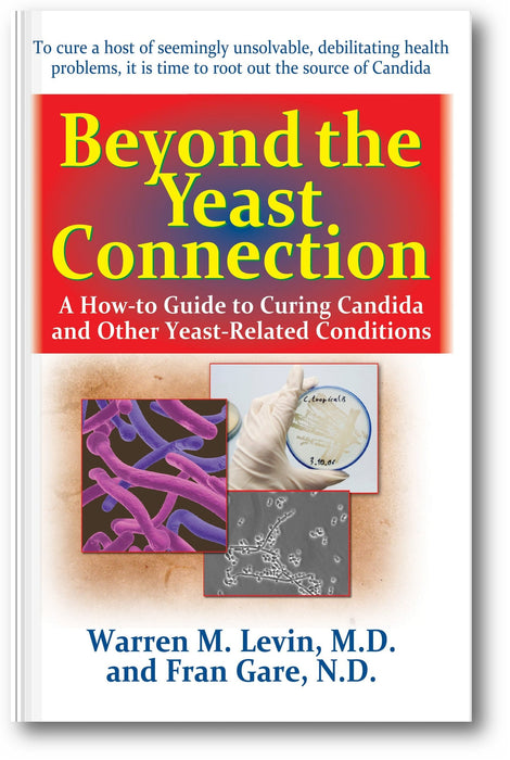 Beyond the Yeast Connection: A How-To Guide to Curing Candida and Other Yeast-Related Conditions book cover