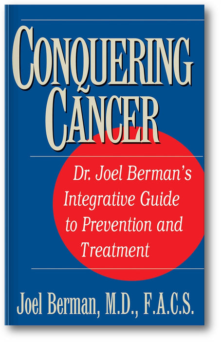 Conquering Cancer: Dr. Joel Berman's Integrative Guide to Prevention and Treatment book cover