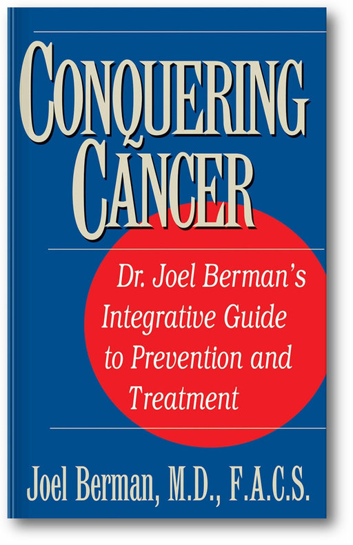 Conquering Cancer: Dr. Joel Berman's Integrative Guide to Prevention and Treatment book cover