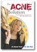 The Acne Solution: Breakthroughs in Treating Acne That Will Work for You! book cover