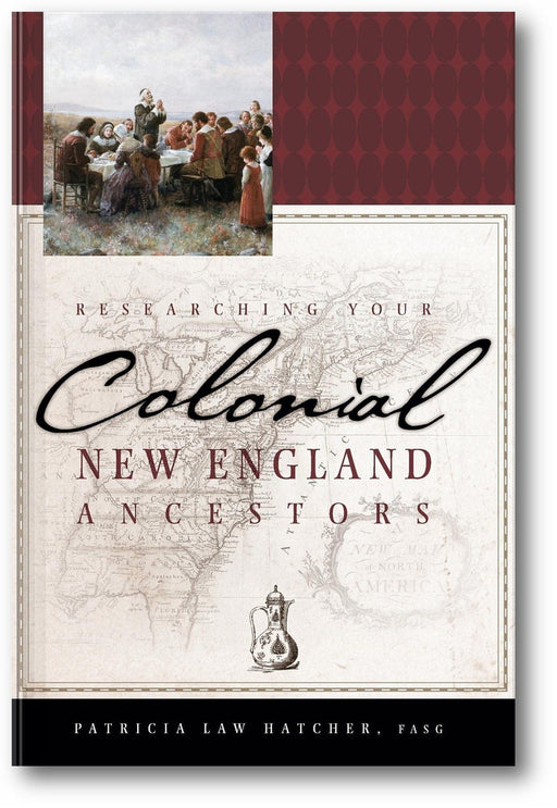Researching Your Colonial New England Ancestors book cover