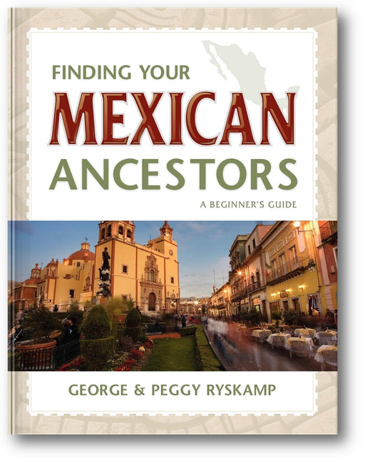 Finding Your Mexican Ancestors: A Beginner's Guide book cover