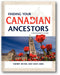Finding Your Canadian Ancestors: A Beginner's Guide (Finding Your Ancestors) book cover