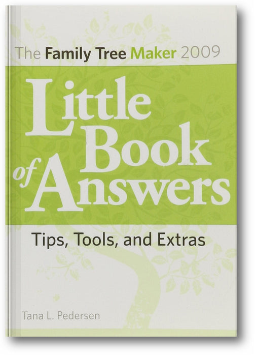 The Family Tree Maker 2009 Little Book of Answers: Tips, Tools, and Extras book cover