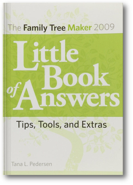 The Family Tree Maker 2009 Little Book of Answers: Tips, Tools, and Extras book cover