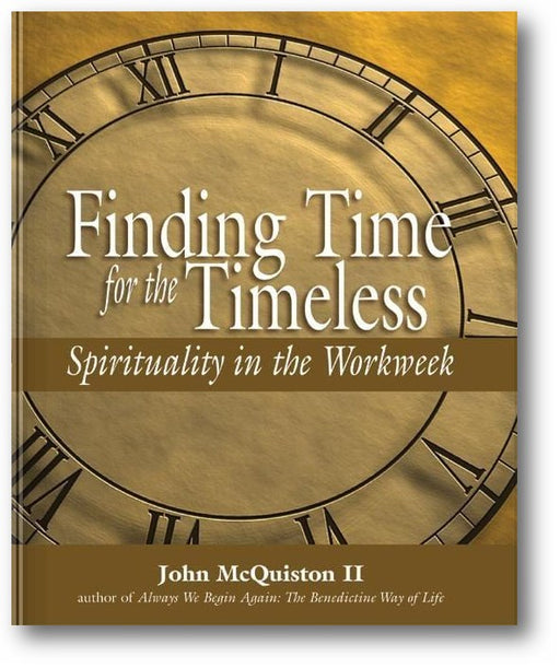Finding Time for the Timeless: Spirituality in the Workweek book cover