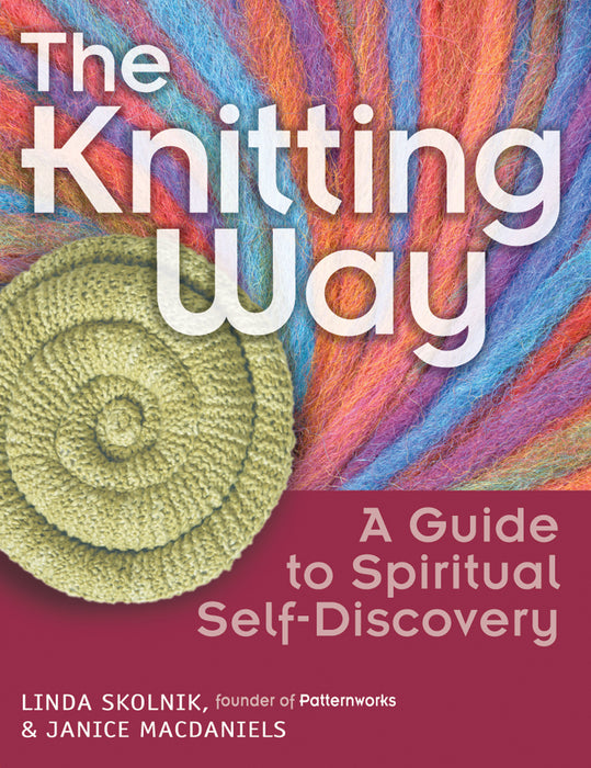 The Knitting Way: A Guide to Spiritual Self-Discovery