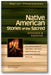Native American Stories of the Sacred: Annotated & Explained book cover
