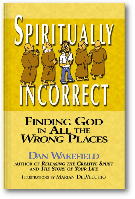 Spiritually Incorrect: Finding God in All the Wrong Places book cover