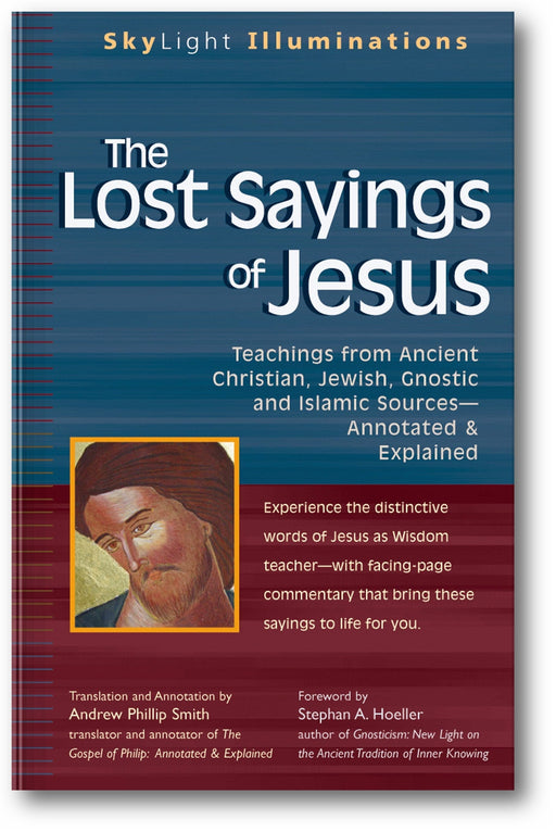 The Lost Sayings of Jesus: Teachings from Ancient Christian, Jewish, Gnostic and Islamic Sources book cover