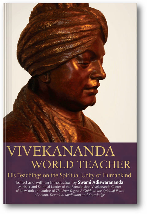 Vivekananda, World Teacher: His Teachings on the Spiritual Unity of Humankind book cover