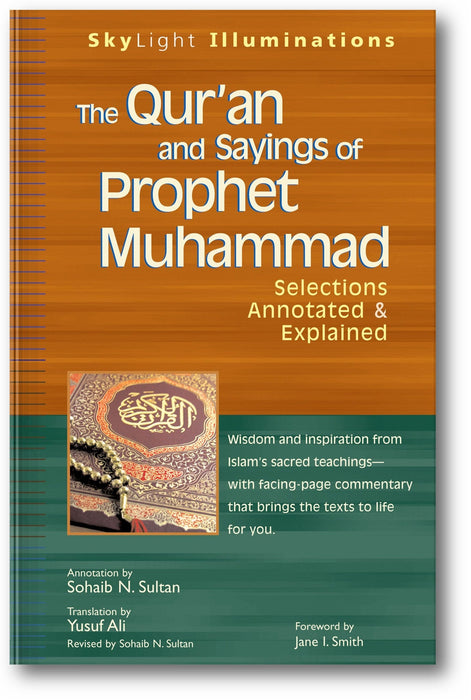 The Qur'an and Sayings of Prophet Muhammad: Selections Annotated & Explained book cover