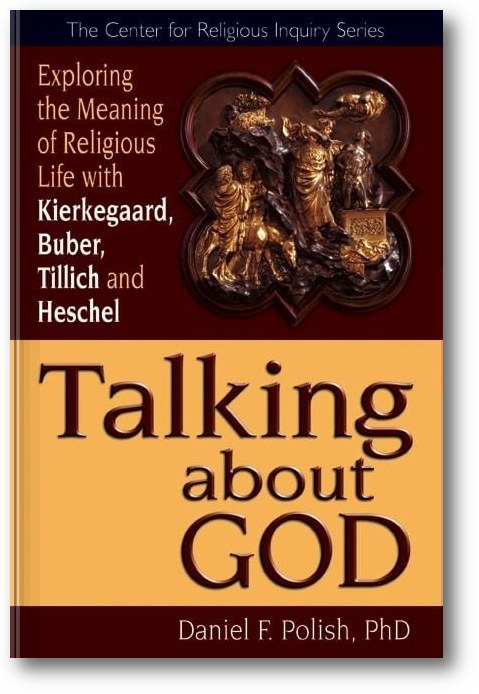 Talking about God: Exploring the Meaning of Religious Life with Kierkegaard, Buber, Tillich and Heschel book cover