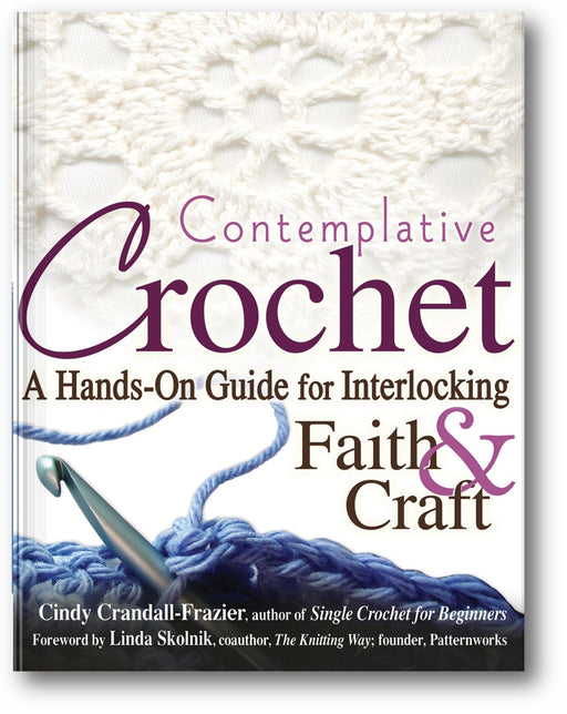 Contemplative Crochet: A Hands-On Guide for Interlocking Faith & Craft book cover