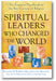 Spiritual Leaders Who Changed the World: The Essential Handbook to the Past Century of Religion book cover