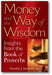 Money and the Way of Wisdom: Insights from the Book of Proverbs book cover