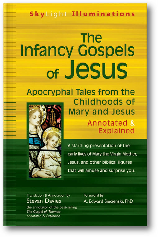 The Infancy Gospels of Jesus: Apocryphal Tales from the Childhoods of Mary and Jesus—Annotated & Explained book cover