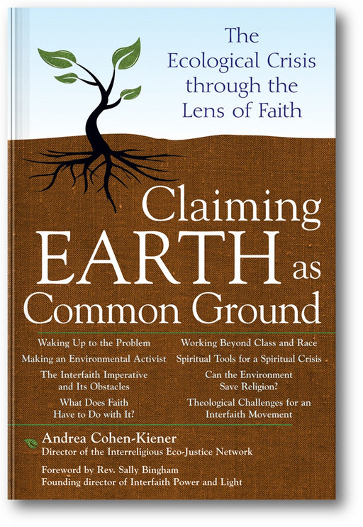 Claiming Earth as Common Ground: The Ecological Crises through the Lens of Faith book cover