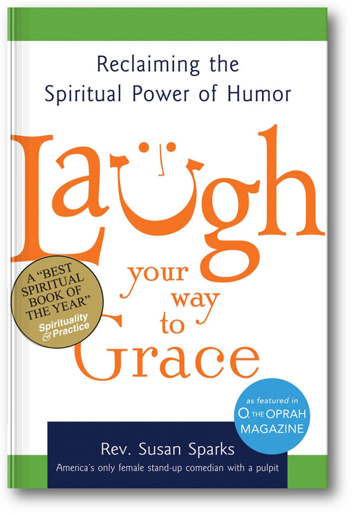 Laugh Your Way to Grace: Reclaiming the Spiritual Power of Humor book cover