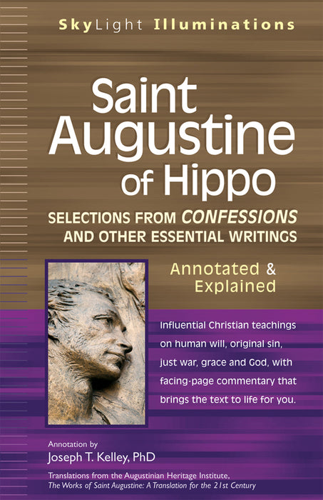 Saint Augustine of Hippo: Selections from Confessions and Other Essential Writings—Annotated & Explained