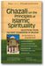 Ghazali on the Principles of Islamic Spirituality: Selections from The Forty Foundations of Religion—Annotated & Explained book cover