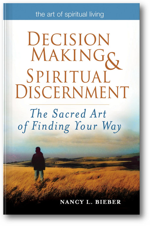 Decision Making & Spiritual Discernment: The Sacred Art of Finding Your Way book cover