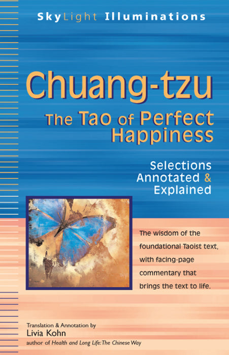 Chuang-tzu: The Tao of Perfect Happiness—Selections Annotated & Explained